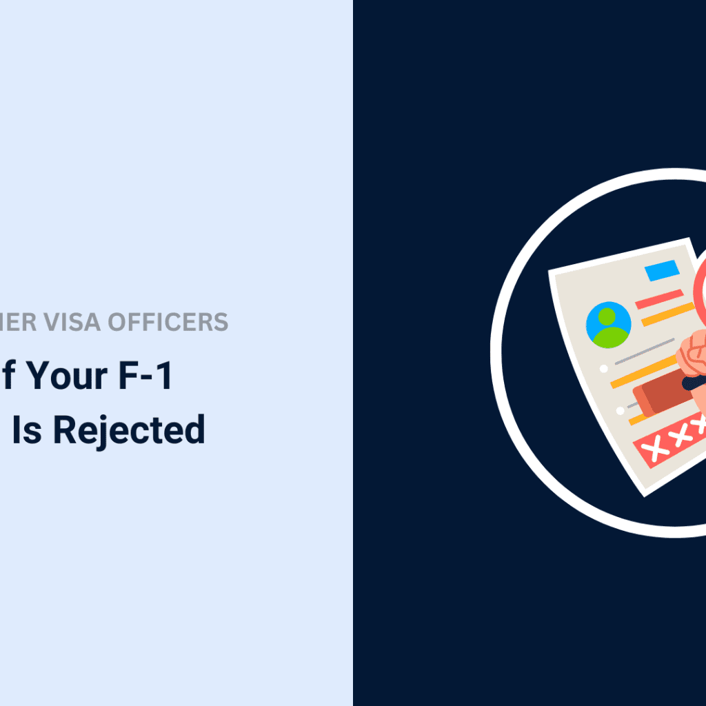 What to do if Your F-1 Student Visa is Rejected